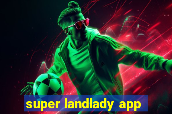 super landlady app